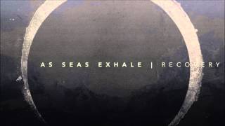 As Seas Exhale  Recovery Full Album [upl. by Haerle]