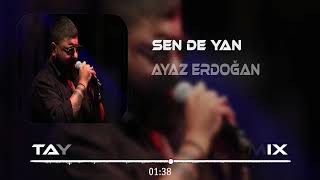 Ayaz Erdoğan  Sen De Yan  Tayfur Arslan Remix [upl. by Terrance]