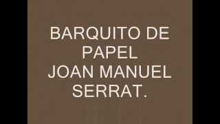 BARQUITO DE PAPELJOAN MANUEL SERRATwmv [upl. by Noside341]