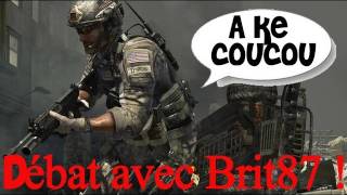 Débat en live avec Brit87  Mes armes touchent mes boles et toi   MW3 [upl. by Anoval]