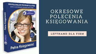 LeftHand Pełna Księgowość  okresowe polecenia księgowania [upl. by Alaine378]