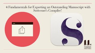 2023 4 Fundamentals for Exporting an Outstanding Manuscript with Scriveners Compiler Webinar [upl. by Notsuoh]