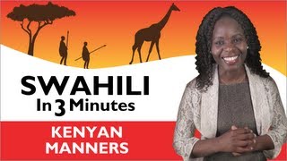 Learn Swahili  Swahili in Three Minutes  Kenyan Manners [upl. by Giess579]