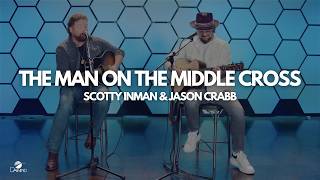 quotThe Man on the Middle Crossquot  Scotty Inman amp Jason Crabb Official Live Video [upl. by Adlesirc]