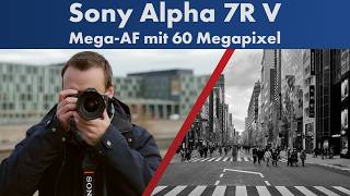 Sony Alpha 7R V  AuflösungsFlaggschiff A7RV mit KIAutofokus im Test Deutsch [upl. by Inalej]