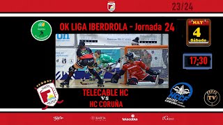 DIRECTO TELECABLE HC vs HC CORUÑA  OK LIGA IBERDROLA  Jornada 24 [upl. by Yeta]