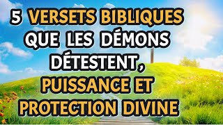 5 Versets Bibliques que les Démons Détestent  Puissance et Protection Divine [upl. by Yanej380]