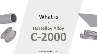 What is Hastelloy C2000 Introduce the properties compositions and other info of Hastelloy C2000 [upl. by Thgiwed]