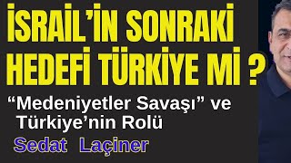 İsrailin Sonraki Hedefi Türkiyemi quotMedeniyetler Savaşıquot ve Türkiyenin Rolü [upl. by Aivatal]