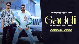 Gaddi Full Video Gulab Sidhu  Sukh Lotey  New Punjabi Songs 2023  Latest Punjabi Songs [upl. by Hashimoto]