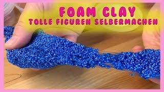 Foam Clay  Knetmasse deutsch  DIY für Kinder  Tolle Figuren selber machen  Bastelschwestern [upl. by Ilecara]