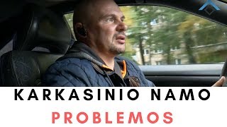 KARKASINIO NAMO PROBLEMOS [upl. by Noseyt]