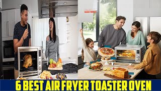 ✅Best Air Fryer of 2024 Top 6 Air Fryer Toaster Oven Combo In 2024  Reviews [upl. by Freda]