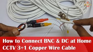 Connect BNC Connector to CCTV Cable and DC Connector At Home  31 Copper Wire Cable  CCTV Setup [upl. by Docilu]