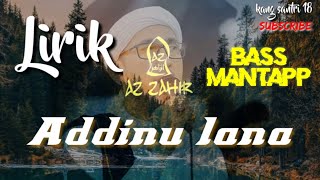 Lirik  Az Zahir  Addinu lana BASS MANTAPP [upl. by Adolpho]