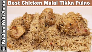 Best Chicken Malai Tikka Pulao  How to make Chicken Pulao Recipe  Kitchen With Amna [upl. by Akiemat]