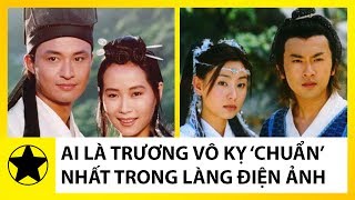 Ai là Trương Vô Kỵ “Chuẩn” Nhất Trong 7 Phiên Bản “Ỷ Thiên Đồ Long Ký” [upl. by Venterea]