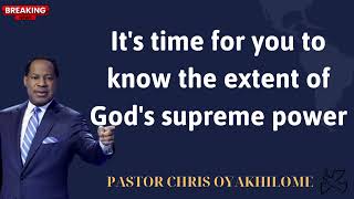 Its time for you to know the extent of Gods supreme power PASTOR CHRIS OYAKHILOME [upl. by Nelyaw878]