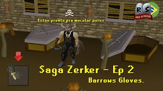 Speedrun barrows gloves  Saga Zerker ep 2 [upl. by Ojyllek]