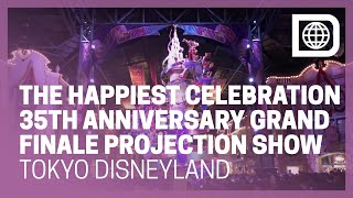 The Happiest Celebration 35th Anniversary Grand Finale Projection Show  Tokyo Disneyland [upl. by Axe350]