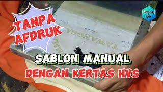 Tutorial Sablon Manual Dengan Kertas HVS Tanpa Afdruk [upl. by Hirst258]