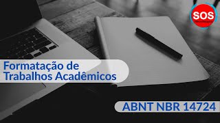 Como formatar Trabalhos Acadêmicos de acordo com as normas da ABNT NBR 14724 [upl. by Semele]