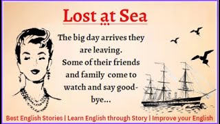 Learn English through Story  Level 1  Lost at Sea  English Story  Audio Book [upl. by Aehr]