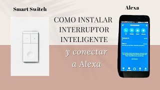 Aprende a instalar un interruptor inteligente  Conectalo a Alexa [upl. by Yortal]