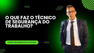 O que faz o técnico de segurança do trabalho 8 atividades essenciais [upl. by Nyltyak]