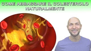 COME ABBASSARE IL COLESTEROLO NATURALMENTE [upl. by Elleoj]