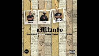 Umlando official audio  Sir Trill Young stunna Toss 9umba Mdoovar Sino msolo Lady Du [upl. by Montagu265]