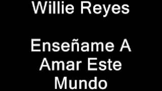 Willie Reyes  Enseñame A Amar Este Mundowmv [upl. by Cornelie]