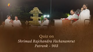 Quiz on Shrimad Rajchandra Vachanamrut Patrank  903  301024  Diwali Shibir [upl. by Atlee977]