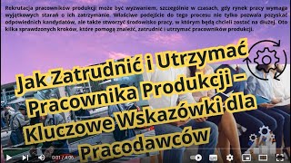 Jak Zatrudnić i Utrzymać Pracownika Produkcji [upl. by Sivaj]