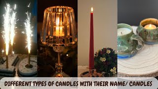 Different Types Of Candles With Their Name Candles [upl. by Cheffetz824]