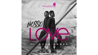 Damásio Brothers  Nosso Love ft Xuxu Bower MP3 Áudio  NossaVibe [upl. by Sadiras]