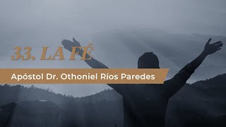 La Fé  Apóstol Dr Othoniel Ríos Paredes [upl. by Cobb]