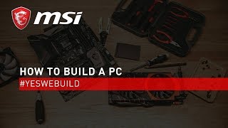 PC Build Tutorial Full Version  YesWeBuild  MSI [upl. by Lleruj]