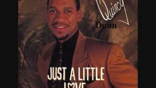 Just a Little Love  Quincy Dunn [upl. by Assirac]