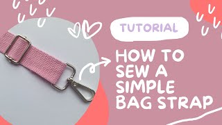 How To Sew A Simple Bag Strap From Webbing [upl. by Nodlehs688]