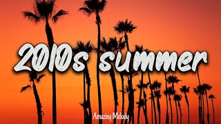 2010s summer vibes songs that have stood the test of time [upl. by Eseuqram]