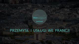 Przemysł i usługi we Francji podcast geograficzny  klasa 6 SP [upl. by Rednirah]