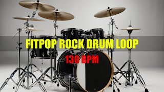 FITPOP ROCK DRUM LOOP  128 BPM [upl. by Elison476]