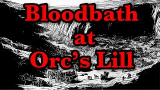 The Master Tavern Keeper’s History of the Old World 173 “The Bloodbath at Orc’s Lill” [upl. by Specht]