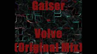 Gaiser  Volve Original Mix [upl. by Yngiram]