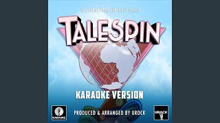 TaleSpin Main Theme From quotTaleSpinquot Karaoke Version [upl. by Kirit180]