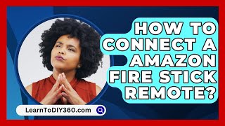 How To Connect A Amazon Fire Stick Remote  LearnToDIY360com [upl. by Oremo]