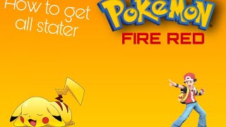 How to get all stater in Pokemon fire red [upl. by Blaine]