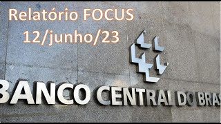 Relatório FOCUS  BACEN  12jun23 [upl. by Rudin]