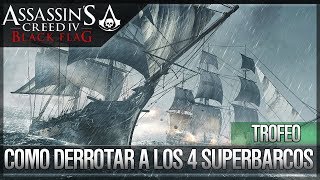 Assassins Creed 4 Black Flag  Guía de Trofeo  Como derrotar los 4 Superbarcos Diablo del Caribe [upl. by Graehl]